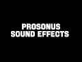 Prosonus Sound Effects