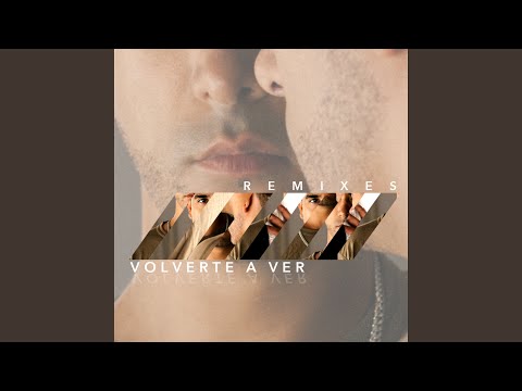 Volverte a Ver (Loice Remix)