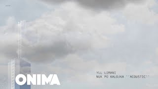 Yll Limani - Nuk Po Kalojka (Acoustic)