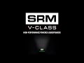 SRM | V-Class Overview