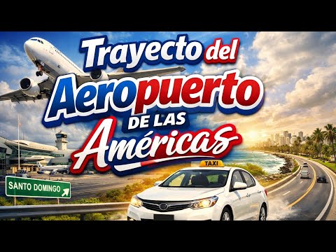 Trayecto del Aeropuerto hasta la San Vicente 🇩🇴 | Santo Domingo Este