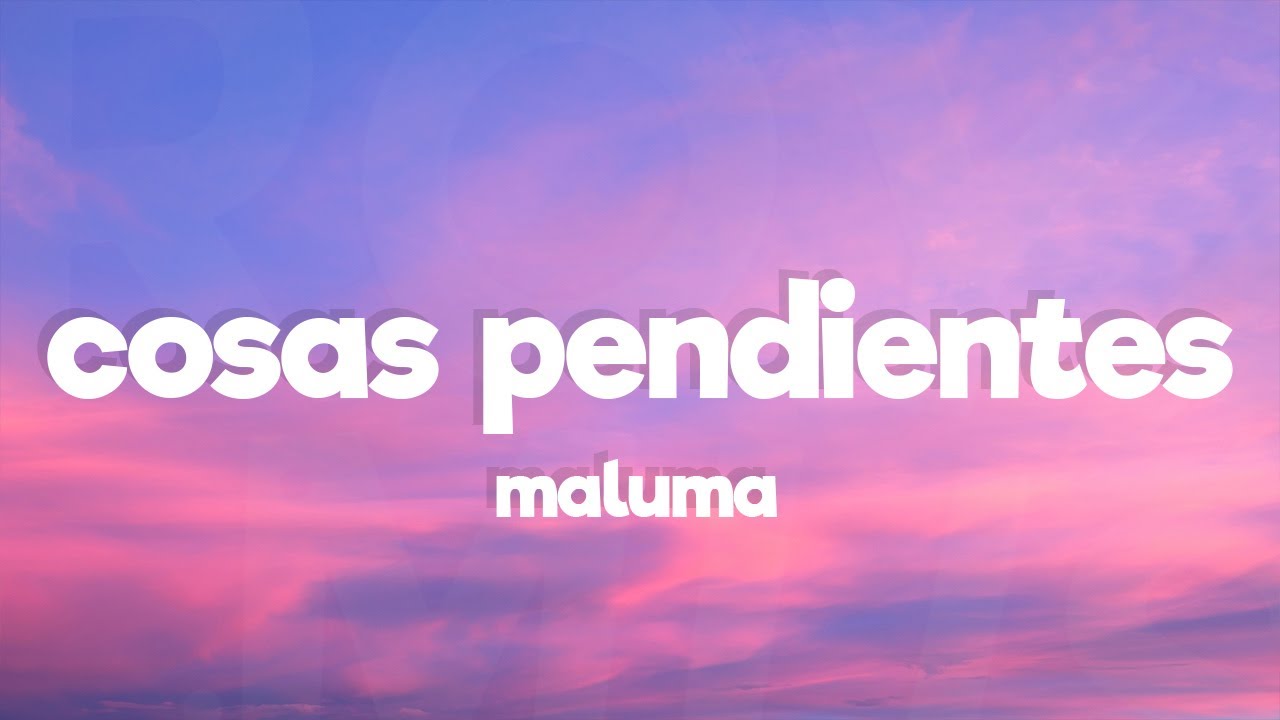 Maluma - Cosas Pendientes (Letra/Lyrics)