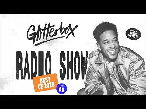 Glitterbox Radio Show 450 Best Of 2025 Part One: Hosted by Melvo Baptiste
