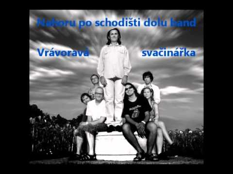 Nahoru po schodišti dolů band - Vrávoravá svačinářka