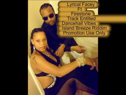 Lyrical Facey & Firestone   Dancehall Vibes