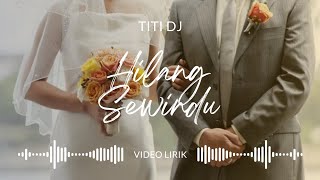 Download lagu Hilang Sewindu - Titi DJ • Video Lirik • 2023 mp3
