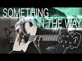 The Batman OST (Nirvana - Something In The Way) ⎥ Fat and heavy Baritone guitar cover [fingerstyle]
