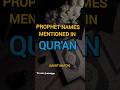 Prophet Names Mentioned In Quran Islamicstatus Viralshorts Shorts Thevoiceofsumaiyya Quotes