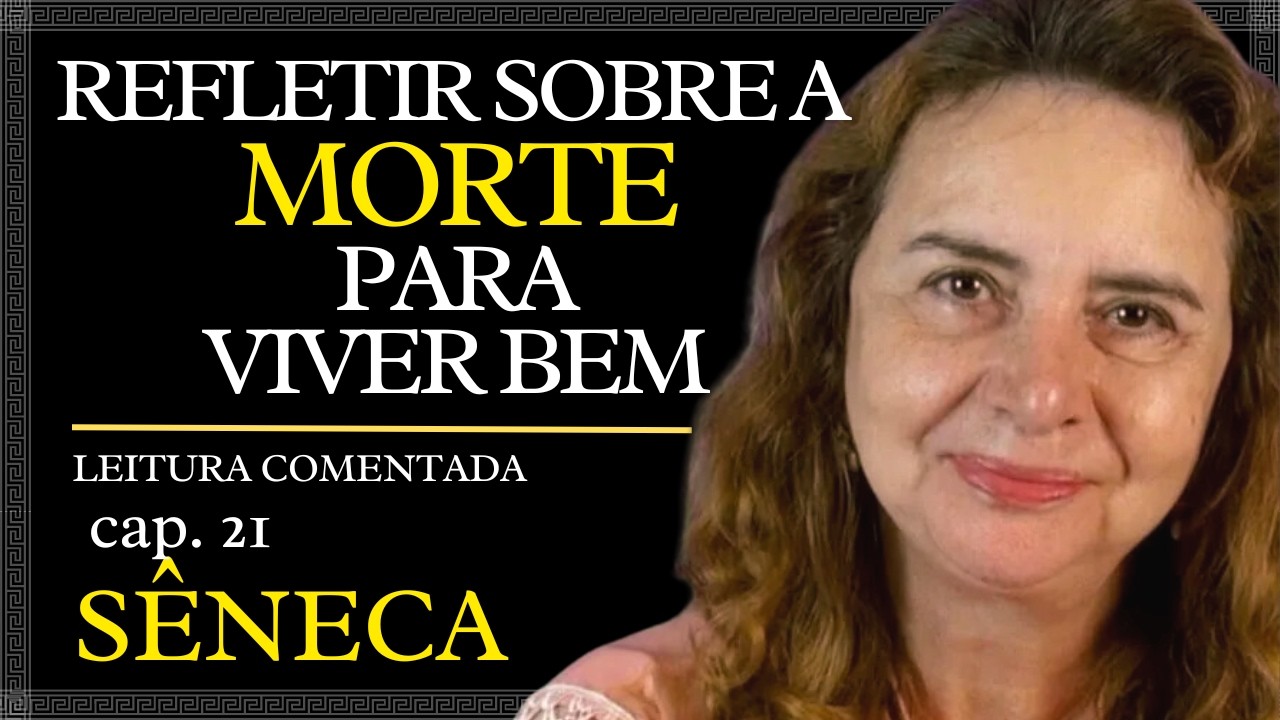 Capítulo 21: "A Vida Feliz" de Sêneca | Leitura Comentada com Lúcia Helena Galvão - Nova Acrópole