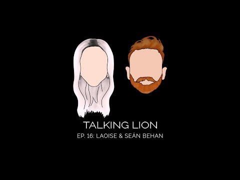Ep. 16: Laoise & Seán Behan (Talking Lion Interview)
