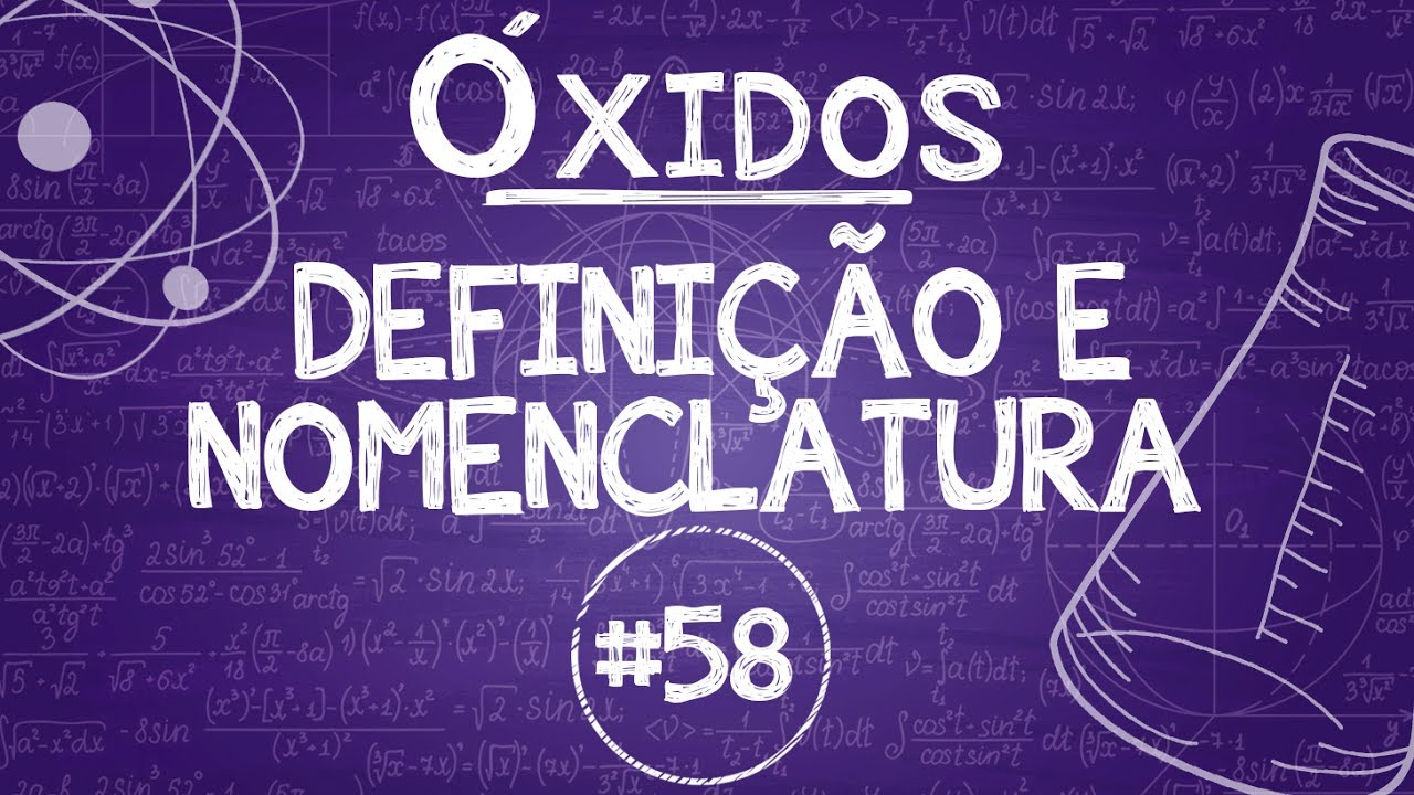 Química Simples #58 - [Óxidos] - Definição e Nomenclatura