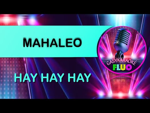 Karaoke gasy HAY HAY HAY - MAHALEO