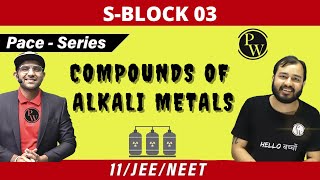S-Block 03  Compounds of Alkali Metals  Class 11  