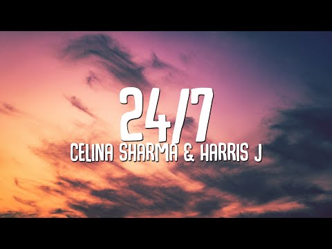 Celina Sharma & Harris J - 24/7 (Lyrics)