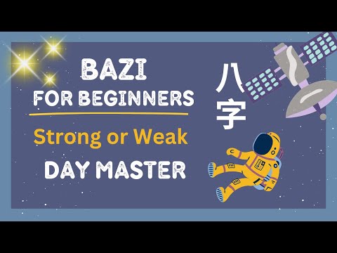 Bazi For Beginners | Is Your Day Master Strong or Weak? | Bazi Birth Chart Reading