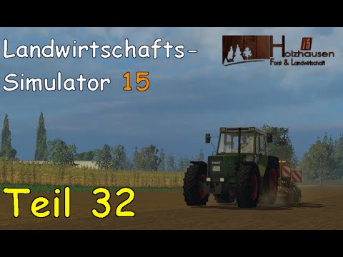 Let's Play Together Landwirtschafts Simulator 15 Teil 32 - Säen [Holzhausen}