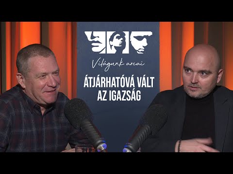Átjárhatóvá vált az igazság, nem behatárolható – Dósa Zoltán a Világunk arcai podcastben