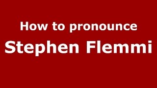 How to pronounce Stephen Flemmi