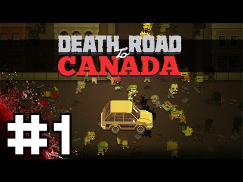 Death Road To Canada Gameplay / Let's Play - Part 1 - YouTube