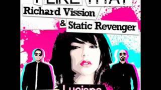 Richard Vission aNd Static Revenger Starring Luciana-I like that.