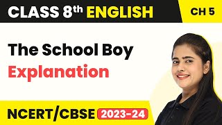Class 8 English Chapter 5 | The School Boy Explanation | Class 8 English