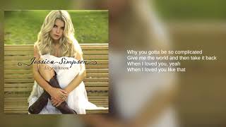 Jessica Simpson: 08. When I Loved You Like That (Lyrics)