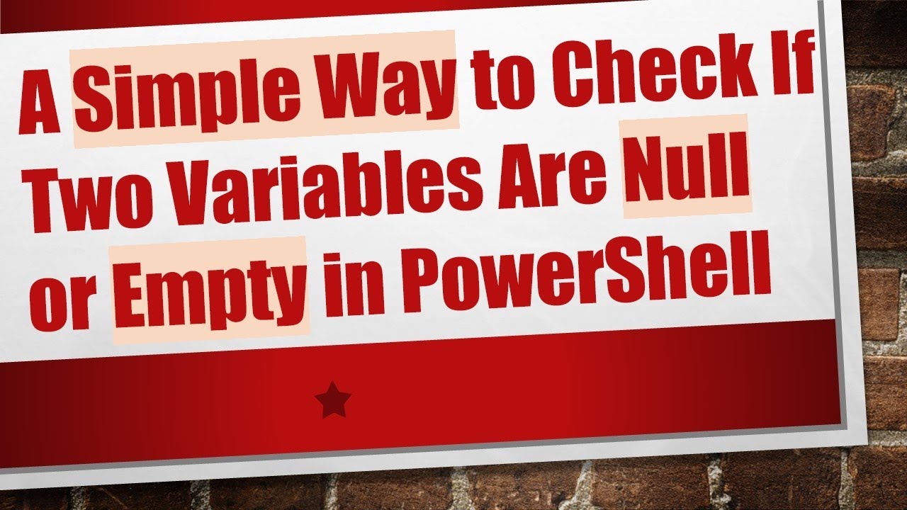 A Simple Way to Check If Two Variables Are Null or Empty in PowerShell