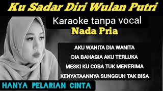 Download lagu Ku sadar diri ini tak sempurna karaoke lirik nada pria!!Wulan putri hanya pelarian cinta mp3