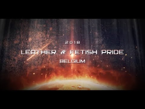 Leather & Fetish Pride Belgium 2018 - Teaser