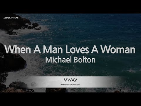 Michael Bolton - When A Man Loves A Woman (Melody) (Karaoke Version)