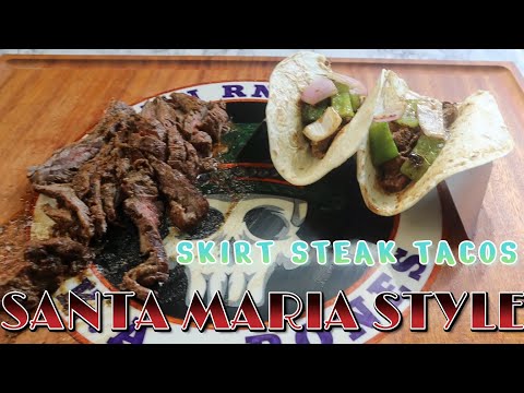 Santa Maria BBQ - SKIRT STEAK ON THE MENU! EP. 218