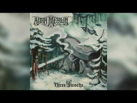 Aura Merlin - 3 Swords (2022 - Album) [Dungeon Synth, Dark Ambient]