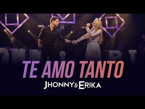 Jhonny e Erika - Te Amo Tanto (DVD Pra Sempre - Ao Vivo) - 2020