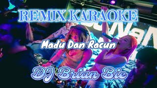Download lagu Remix Karaoke | Madu dan Racun | DJ Brian Bie #karaoke mp3