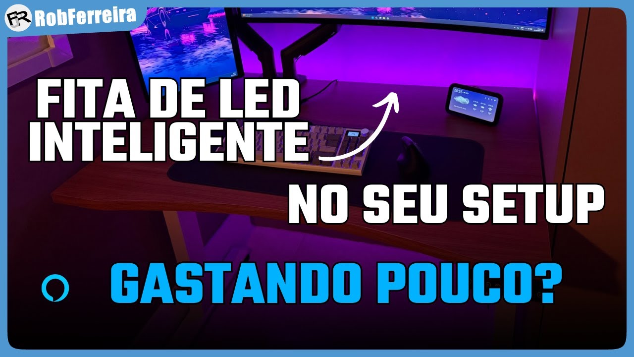 DÊ VIDA AO SEU SETUP FITA DE LED SMART EM MINUTOS!