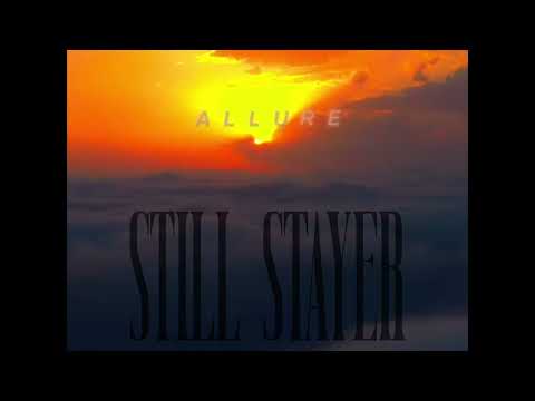 STILL STAYER - ALLURE (VISUALIZER)