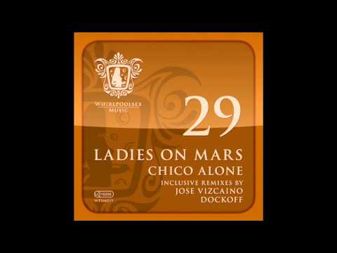 LADIES ON MARS - CHICO ALONE (JOSE VIZCANO REMIX)