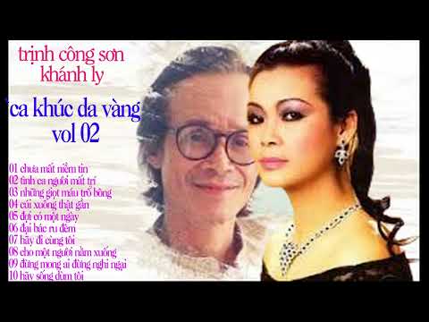 CA KHÚC DA VÀNG VOL 2 - KHÁNH LY - TRỊNH CÔNG SƠN  KHÔNG QUẢNG CÁO np