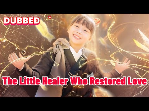 【DUBBED】The Little Healer Who Restored Love (DUBBED) #drama #romantic #englishdrama #mafia