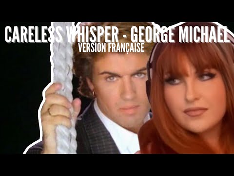 Careless Whisper - George Michael (version française 🇫🇷)