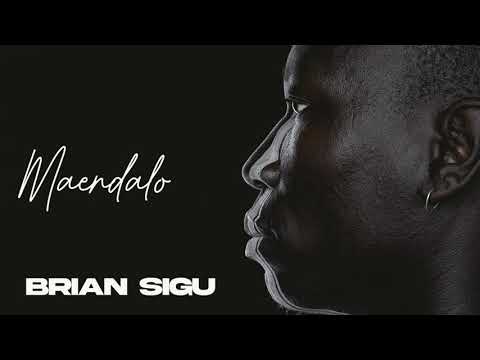BRIAN SIGU - MAENDALO