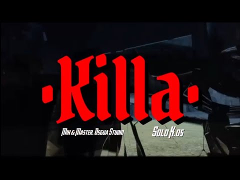 SOLO K.OS - KILLA (Directed by Ocicos)
