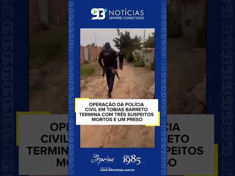 🚨 OPERAÇÃO DA POLÍCIA CIVIL EM TOBIAS BARRETO TERMINA COM TRÊS SUSPEITOS MORTOS E UM PRESO