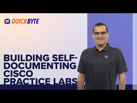 Building Self-Documenting Cisco Practice Labs | An ITProTV Quick Byte