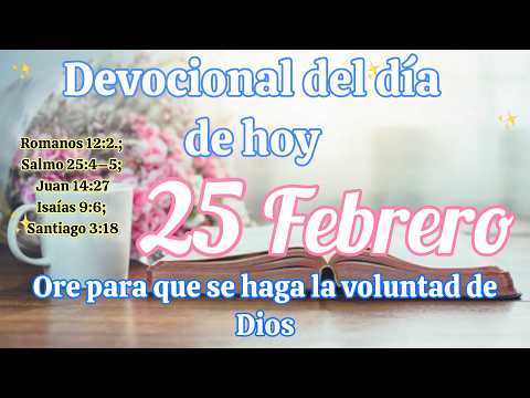 Devocional del día de hoy 25 Febrero | Devocional | Devocionales para empezar el día con Dios