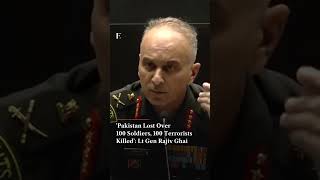 'Pakistan Lost Over 100 Soldiers, 100 Terrorists Killed in Strikes': Lt Gen Rajiv Ghai