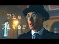 Peaky Blinders || The River