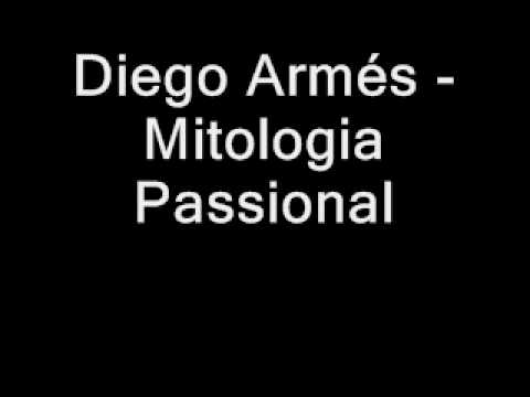 Diego Armés - Mitologia Passional