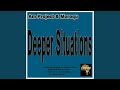 Deeper Situations Deeper Mix