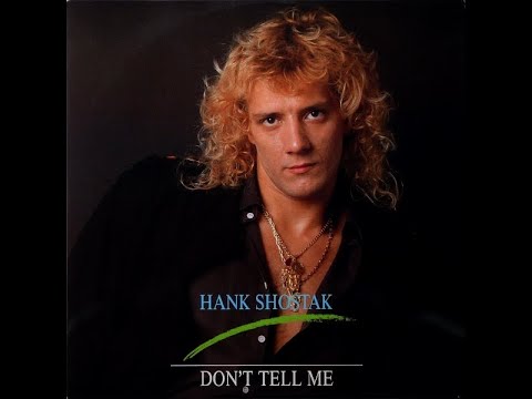 Don't Tell Me HANK SHOSTAK - 1986 - HQ - Italo Disco